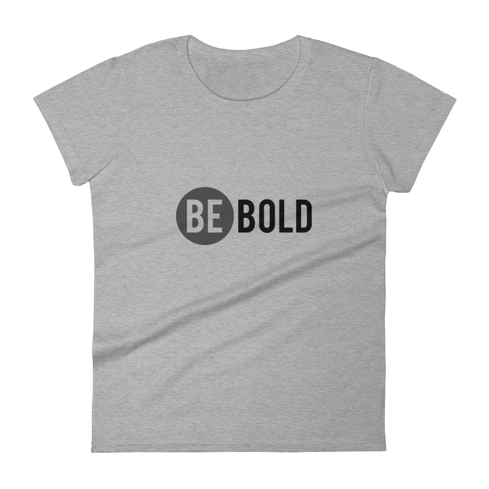Women's t-shirt Be BOLD